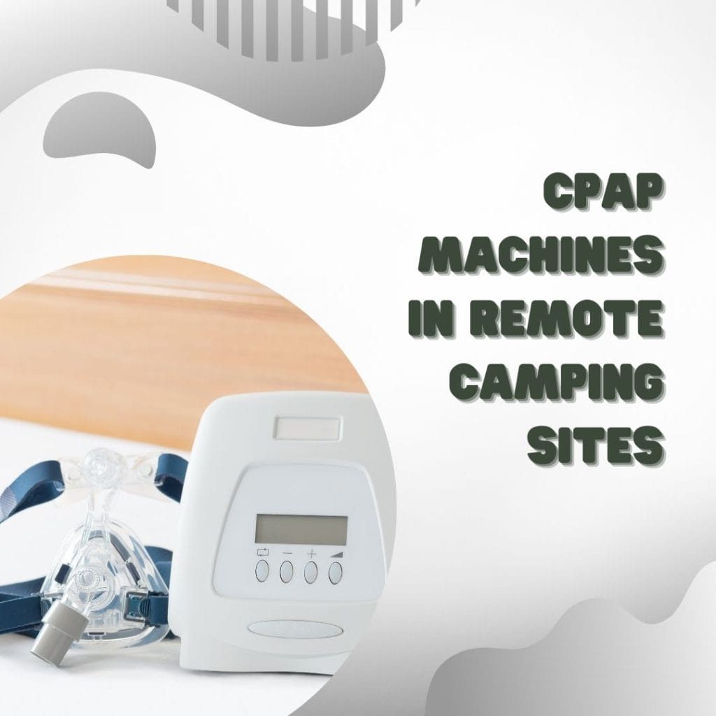 CPAP Machines in Remote Camping Sites