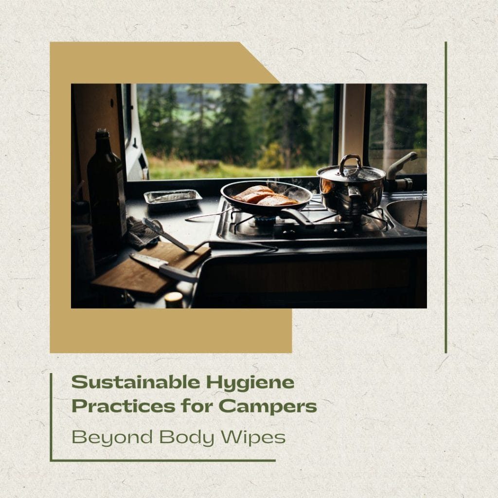 Sustainable Hygiene Practices for Campers