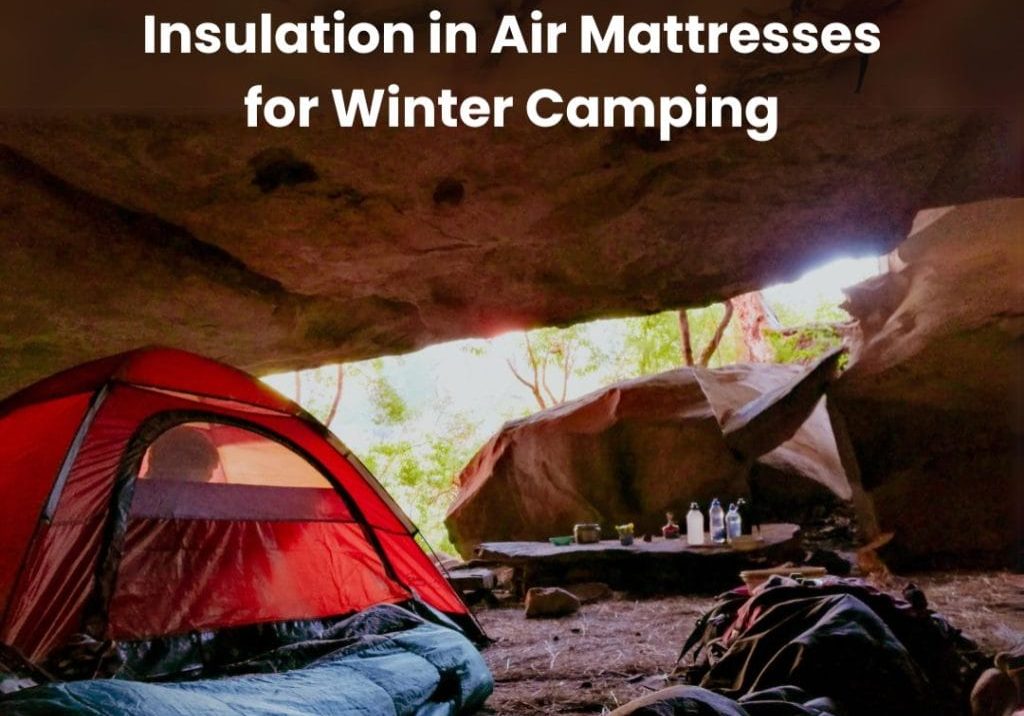 Insulation in Air Mattresses for Winter Camping